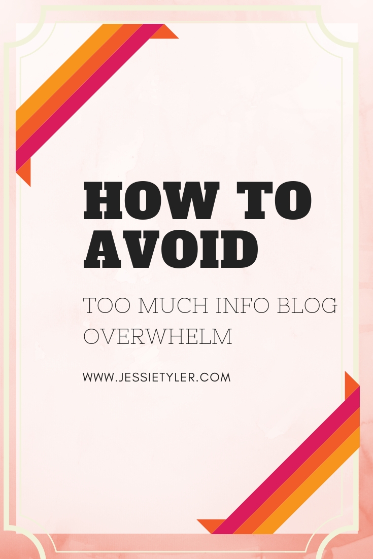 How to avoid too much info blog overwhelm.jpg