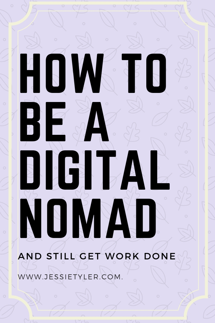 how to be a digital nomad and still get work done.jpg