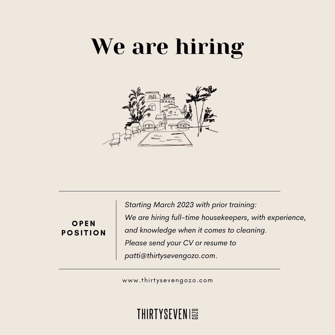 We are hiring!
.
Starting March 2023 with prior training: 

We are hiring full-time housekeepers, with experience, and knowledge when it comes to cleaning. 

Please send your CV or resume to patti@thirtysevengozo.com.

#thirtysevengozo #openposition 