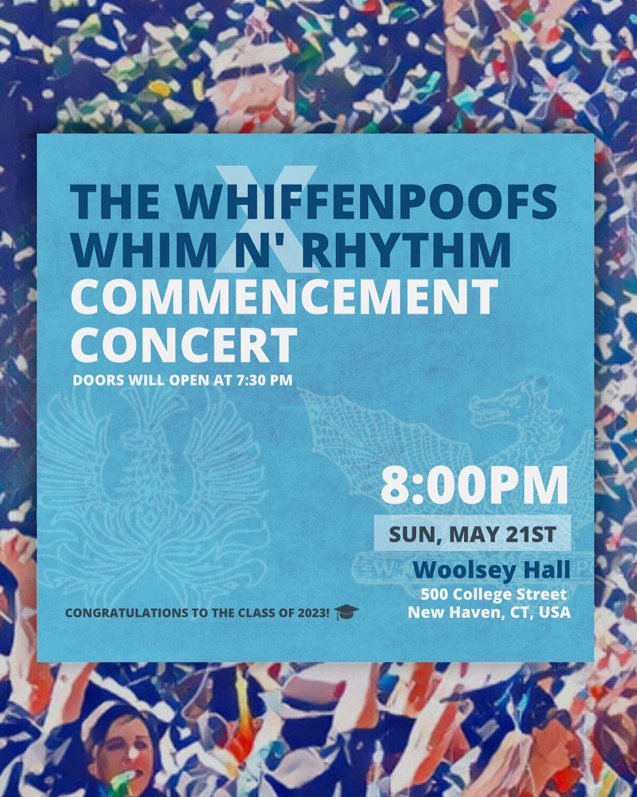 Celebrate some bright college years at the Whiffenpoofs&rsquo; annual Commencement Concert, dedicated to the Class of 2023! 🎓

Come and toast this year&rsquo;s graduating class with some festive music at this year&rsquo;s Commencement Concert with W