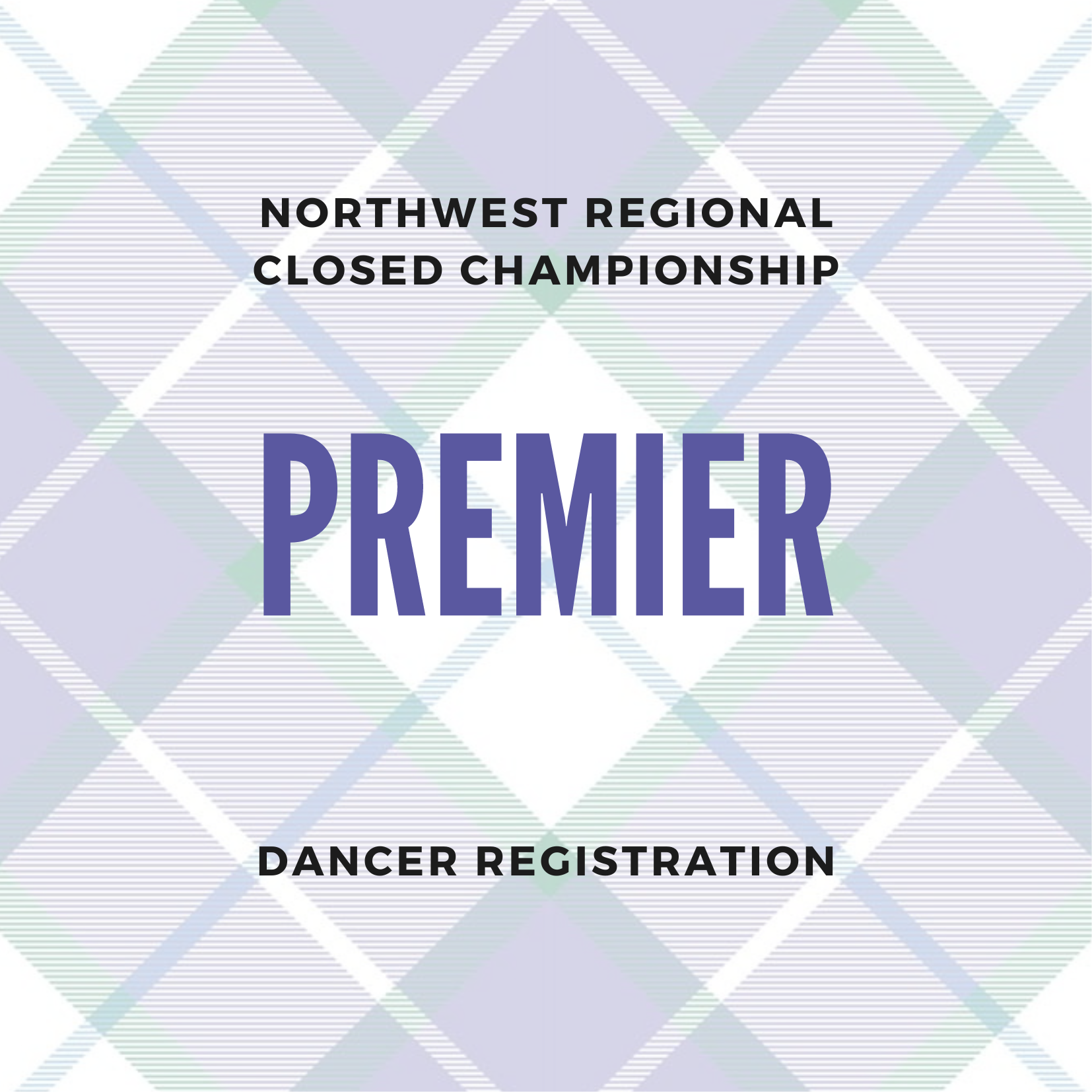 NW Region Closed Championship 2026 Premier Dancer Registration