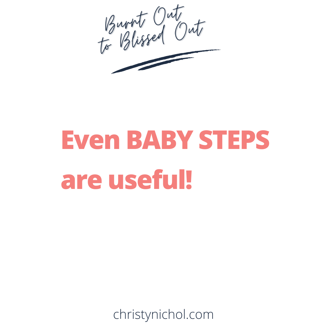 Even Baby Steps Are Useful!