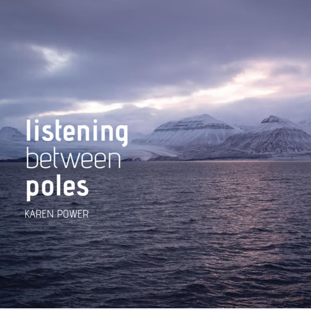 karen power: listening between poles (farpoint recordings)