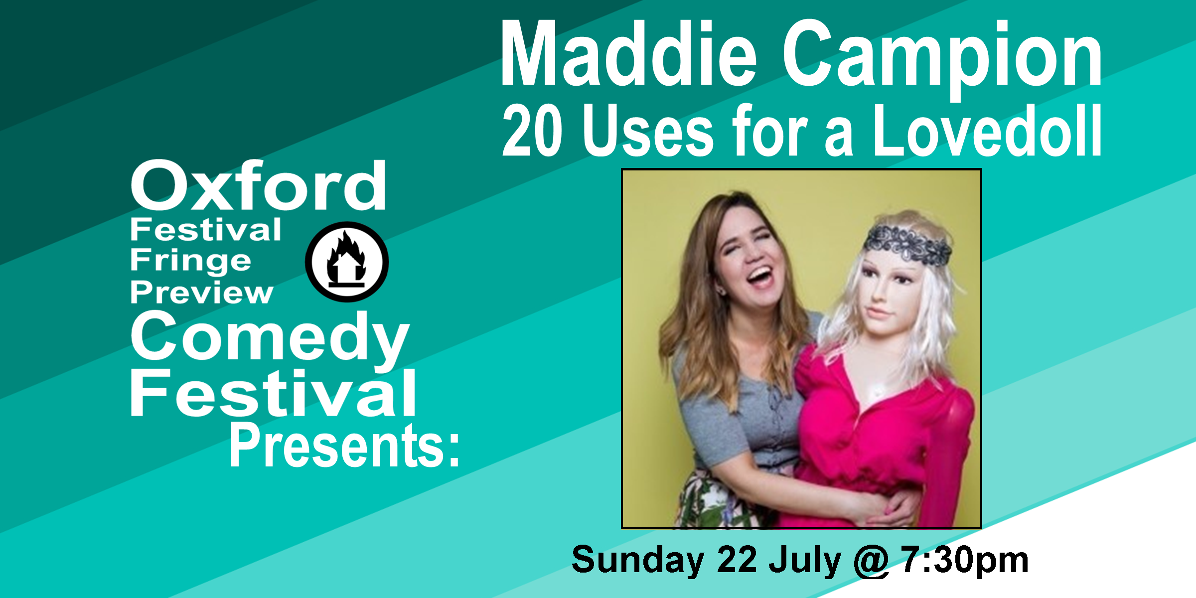 Maddie Campion has always wanted to be in a double act. LD, a lovedoll, is tired of being seen as a sex object. Together they join forces to form the first ever human-lovedoll comedy duo... but not everything goes to plan. Maddie Campion: ‘Effortlessly delivers... with punchlines that come from leftfield’ (Kate Stone, Funny Women). LD: 'Easily inflates' (Amazon user). Doors at 7pm /Show at 7:30pm 60 minutes Get Your Tickets Here!
