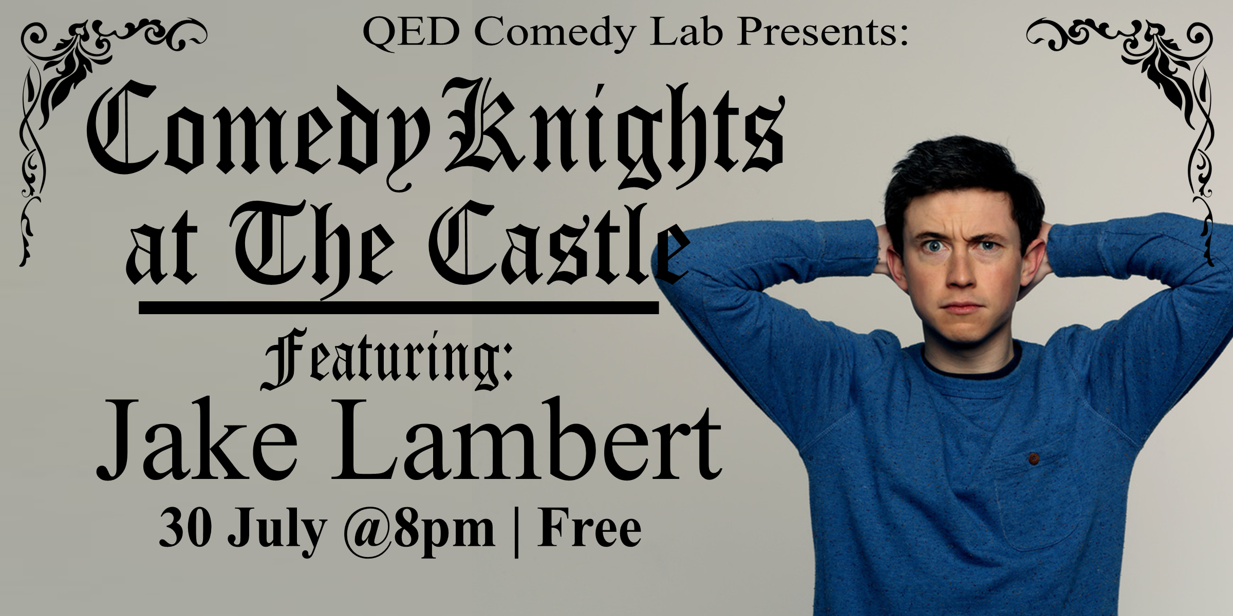 On a quest for the funniest evening in Oxford? Here it is! Join us at the newly renovated Castle Tavern for Comedy Knights, a monthly stand-up showcase that features some of the finest local and national comedians around - but instead of the high comedy club price tag, it’s absolutely free. This month we have a special guest headliner: Jake Lambert Also featuring Kirsten Brown , Philip Cooper , and Rosie McMahon Hosted by Matthew Chadourne . Doors at 7:30/Show at 8:00pm Free!