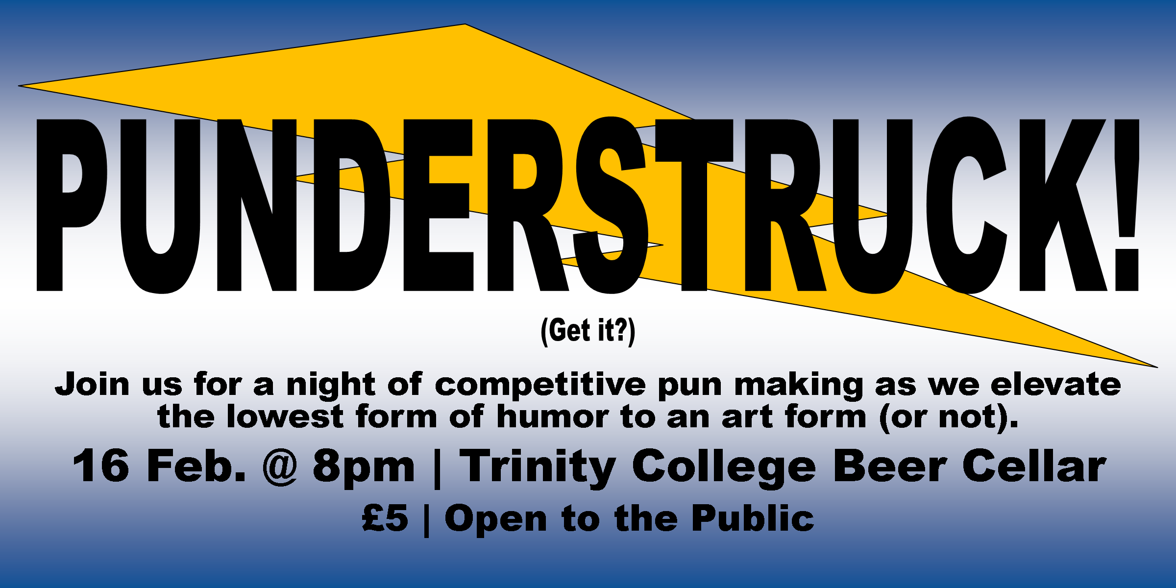 If you love puns, this is the show for you! If you hate puns, this might also be the show for you. Join us for a night of competitive pun making as we elevate the lowest form of humor to an art form (or not) as our panel of comedians create puns on the spot. It promises to be an evening of laughter and/or groan inducing comedy. From the minds that brought you Outliars, Comedy Killed the Video Star and the Oxford Festival Fringe Preview Comedy Festival. At the Trinity College Bar in Trinity College, Oxford £5 Open to the public. Get Your Tickets Here