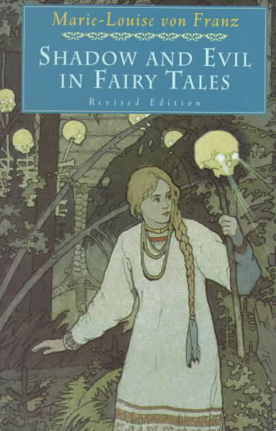 Shadow and Evil in Fairy Tales by Marie Von Franz