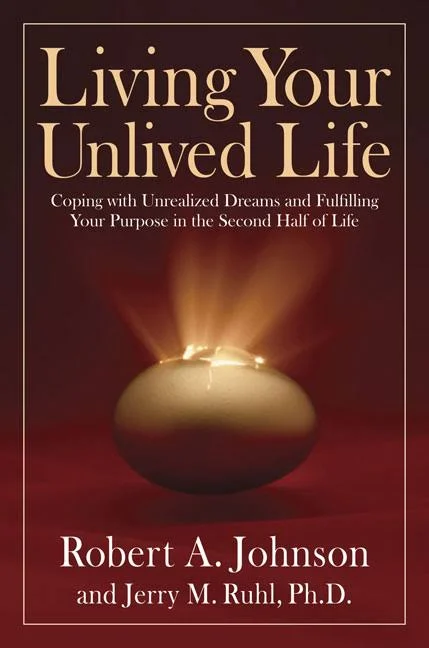 Living Your Unlived Life by Robert Johnson & Jerry Ruhl