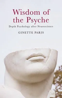 Wisdom of the Psyce by Ginette Paris