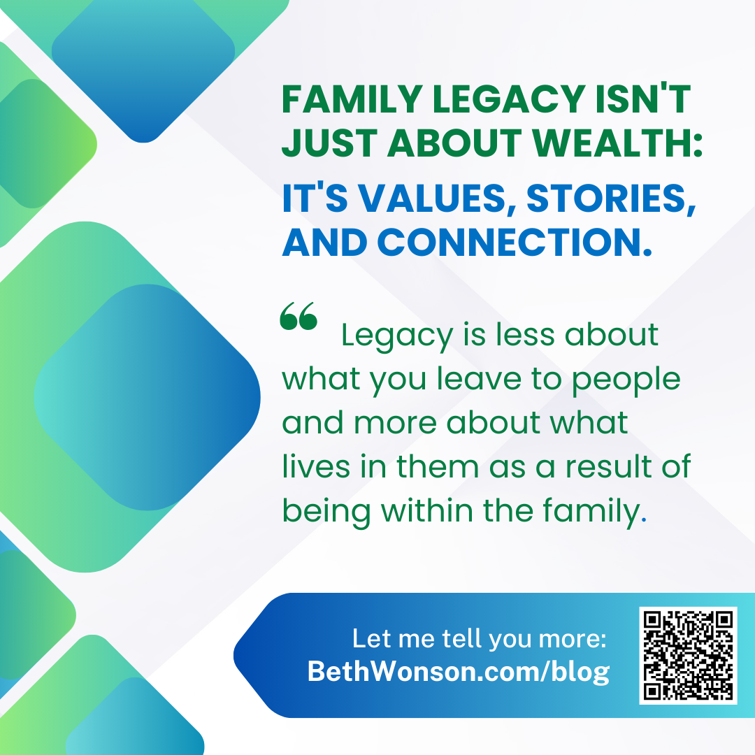 Your Family Legacy: It's About Much More Than Wealth