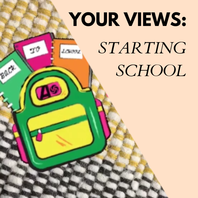 Your Views: Starting School