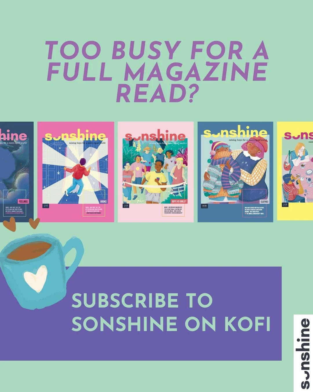 Join the Sonshine community on Ko-fi for just &pound;3 a month ☕💛

You&rsquo;ll receive:
 ✨ A thoughtful read in your inbox every Wednesday
 ✨ A digital PDF of Sonshine Magazine with every new issue
 ✨ Access to our cosy Discord space &mdash; no sch