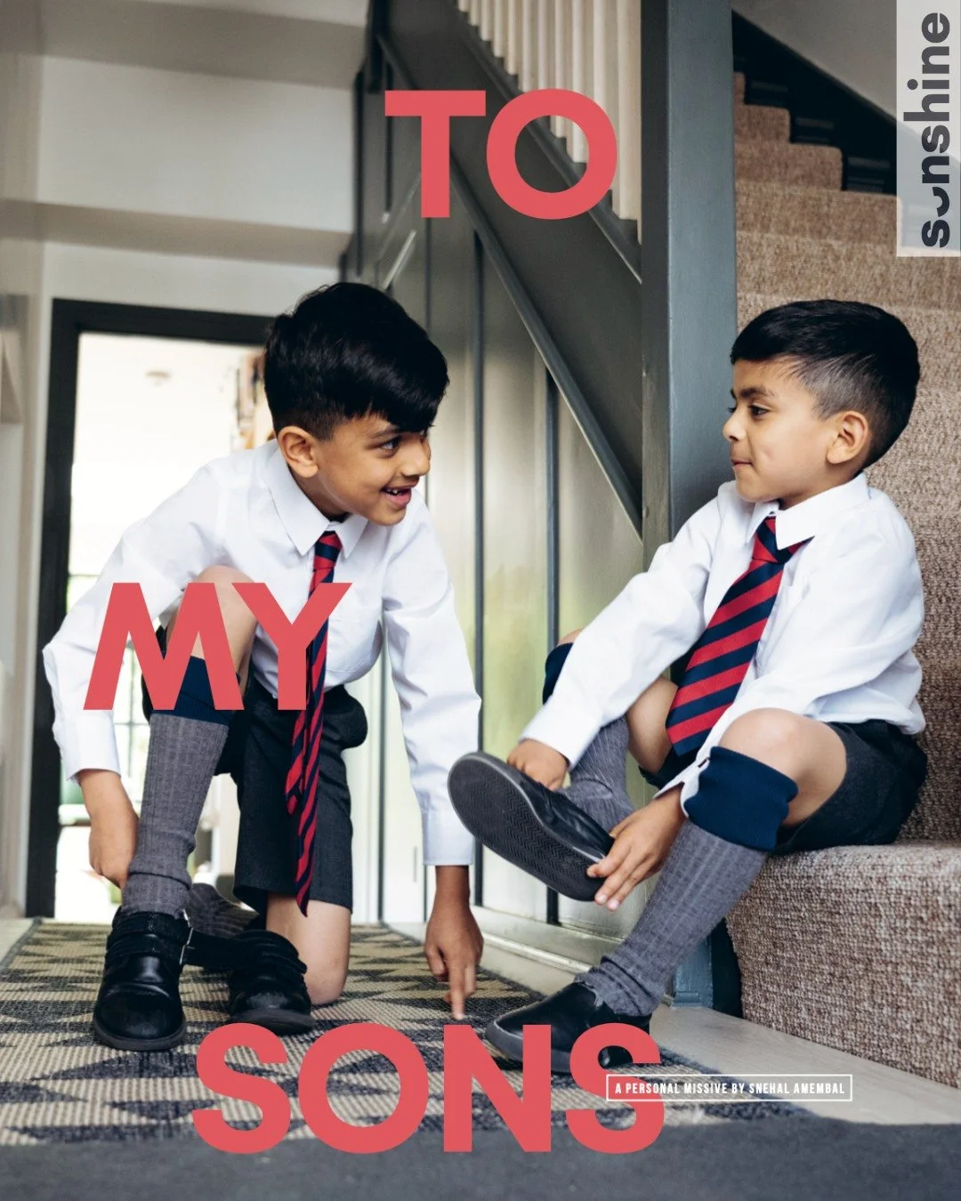 For the boys who are told to toughen up before they&rsquo;re even allowed to feel.

In 'To My Sons', Snehal Amambal writes with honesty, regret, and deep love... reflecting on the moments when sensitivity was dismissed, emotions were silenced, and ho