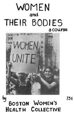 Women and their bodies: A course, 1970 (Boston Women's Healthbook Collective, Schlesinger Library )