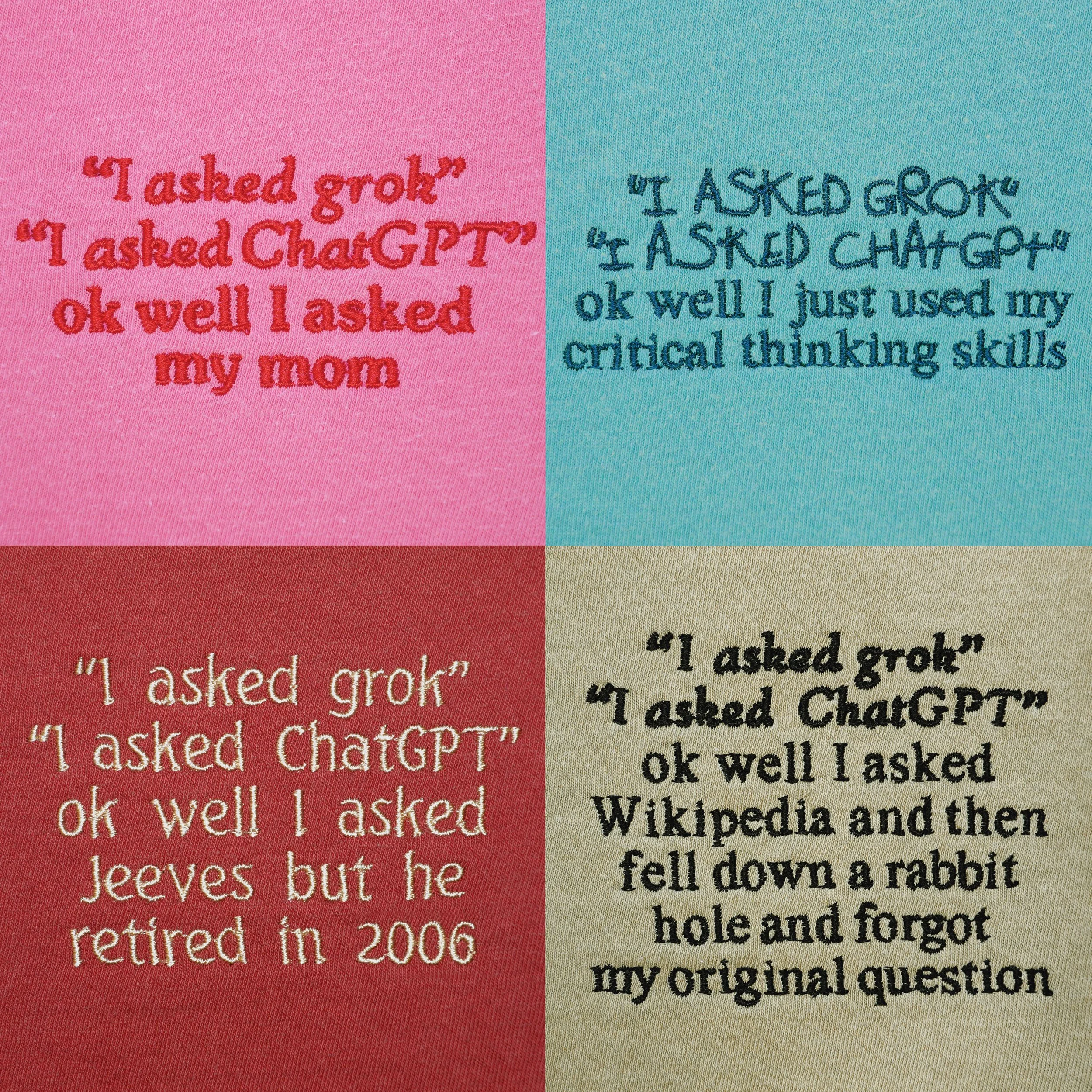 "I Asked Grok" T-Shirt