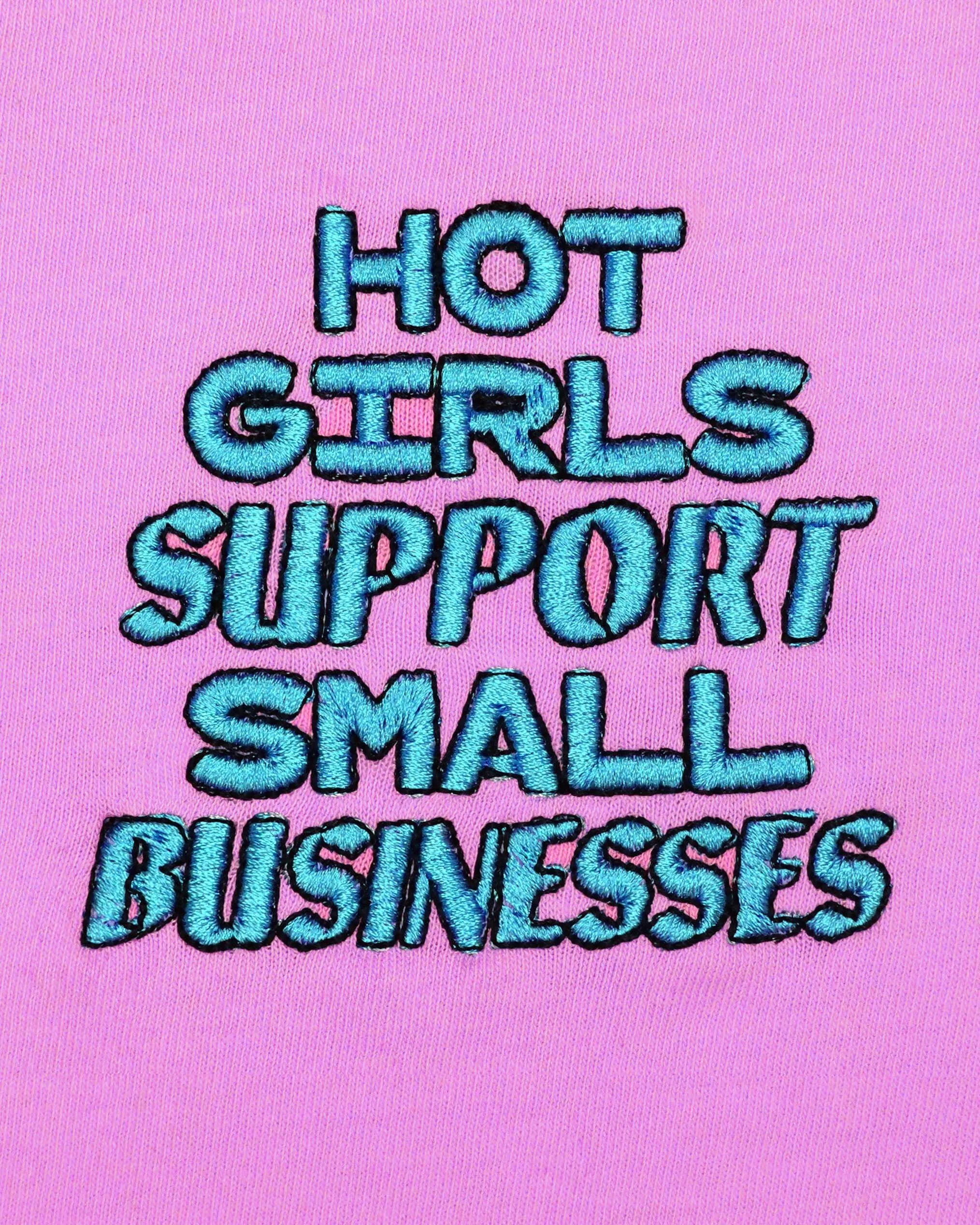 "Hot Girls Support Small Businesses" T-Shirt
