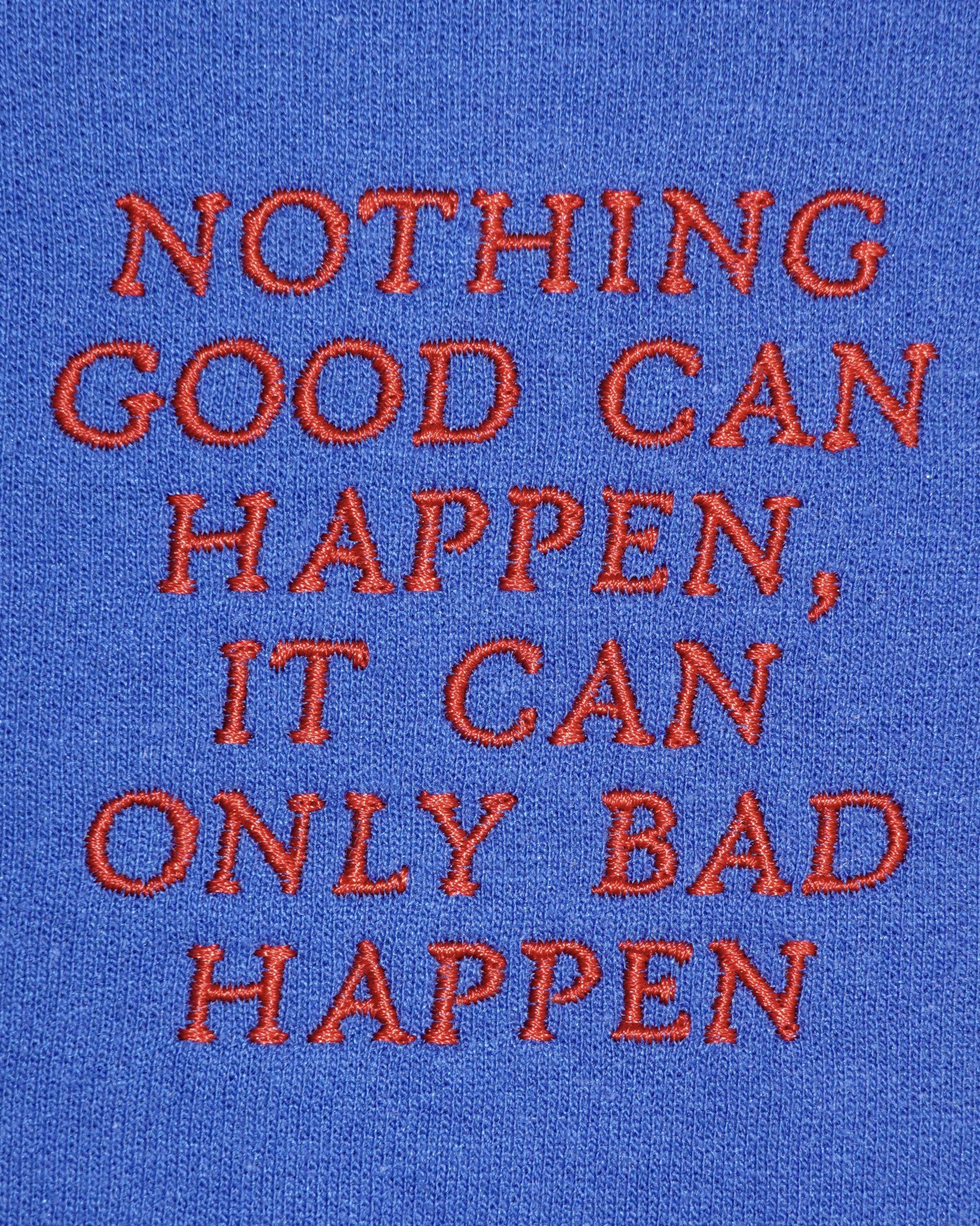 DM-to-Claim: "It Can Only Bad Happen" Large sweatshirt