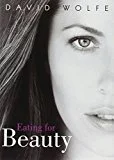 Eating for Beauty by David Wolfe