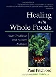 Healing With Whole Foods by Paul Pitchford