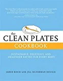 The Clean Plates Cookbook by Jared Koch with Jill Silverman Hough