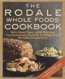 The Rodale Whole Foods Cookbook by Dara Demoelt