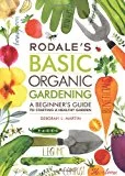 Rodale's Basic Organic Gardening by Deborah L. Martin