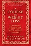 A Course in Weight Loss by Marianne Williamson