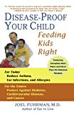 Disease-Proof Your Child by Dr. Joel Fuhrman