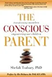 The Conscious Parent by Shefali Tsabary