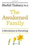 The Awakened Family by Shefali Tsabary