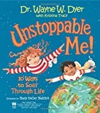 Unstoppable Me! by Dr. Wayne Dyer