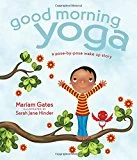 Good Morning Yoga by Mariam Gates