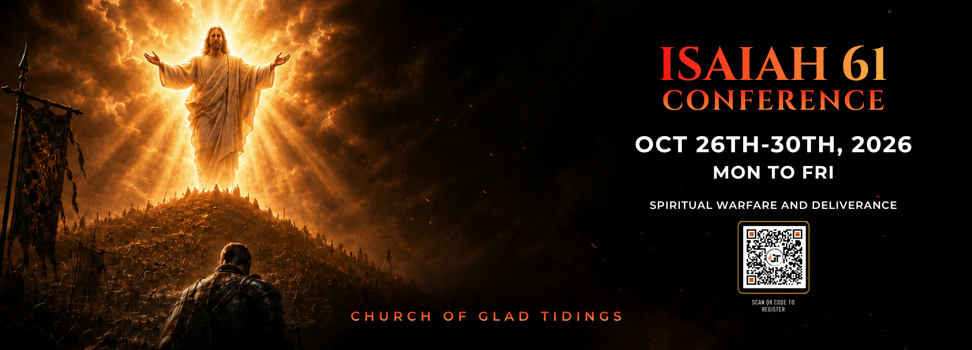 Isaiah 61 Conference — Spiritual Warfare and Deliverance. October 26 to 30, 2026, Monday to Friday. Church of Glad Tidings.