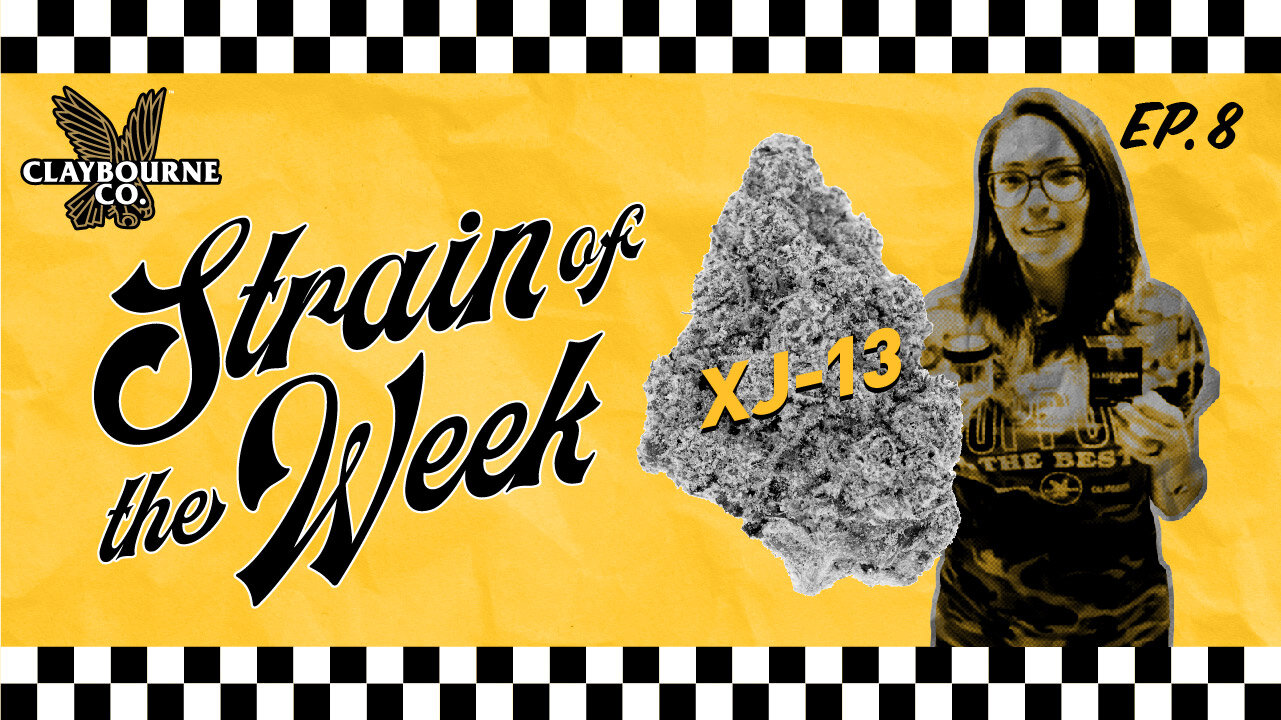 XJ-13 - Strain Of The Week Episode 8