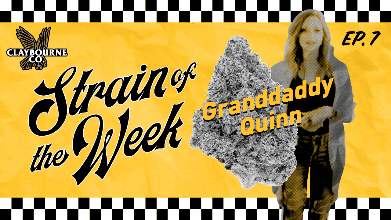 Granddaddy Quinn - Strain Of The Week Episode 7