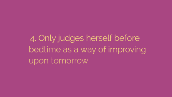 4onlyjudgesherselfbefore0abedtimeasawayofimproving0aupontomorrow-default.png