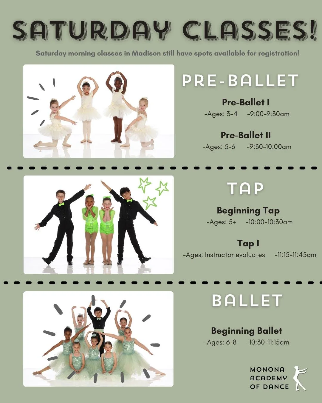 We have a spot for you! 

There's still room on Saturday mornings for your dancer! Do you want to start your weekends off with some dancing? Join us at our Madison location on Saturdays! We have beginner options starting at ages 3 and up. It's not to