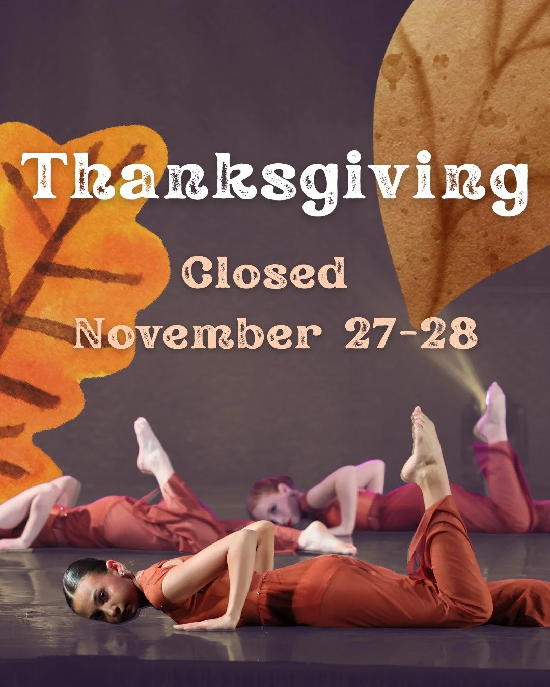 🍁🍂We're so grateful to be surrounded by such amazing dancers and families in our studio! Tomorrow on Thursday, November 27, we will be closed for the Thanksgiving holiday. We will also be closed on Friday, November 28. Classes resume Saturday, Nove