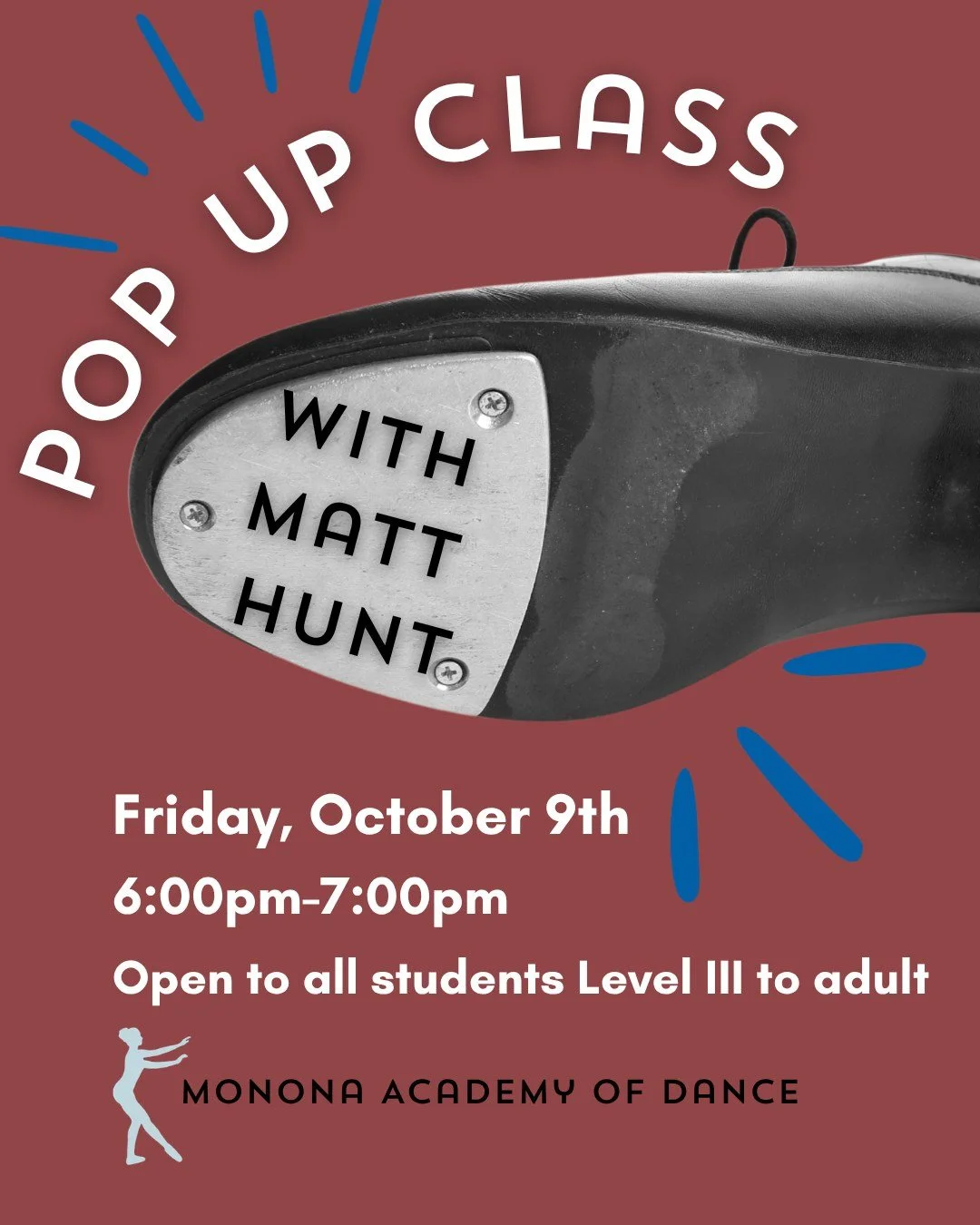 🚨POP UP CLASS🚨

Calling all tappers! Join us for a pop up class with Monona Academy of Dance alum, Matt Hunt! Dancers in M.A.D. classes that are currently in Tap 3 and up, including adults, are welcome to join us for class (the fee is $10). Sign up