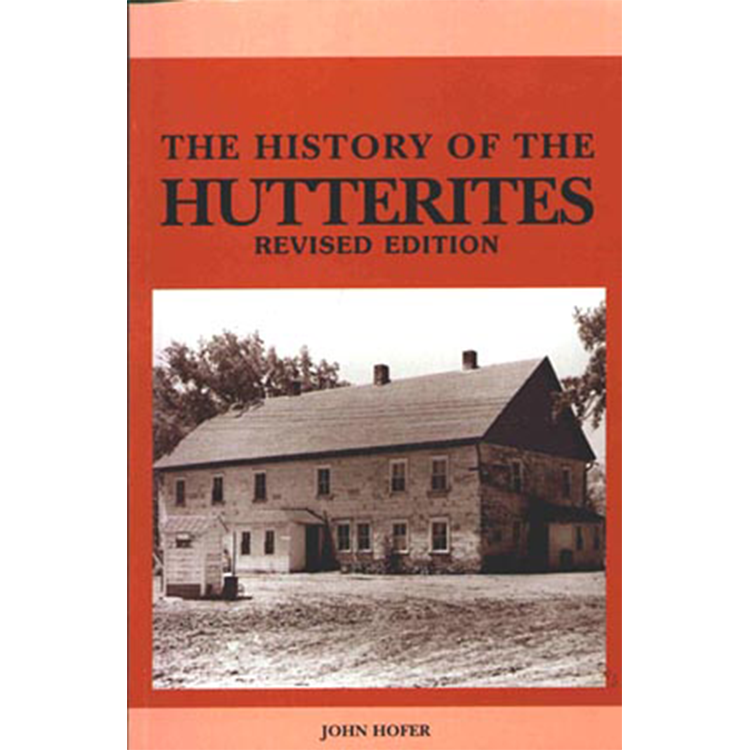 The History of the Hutterites, Revised Edition — Hutterian Brethren