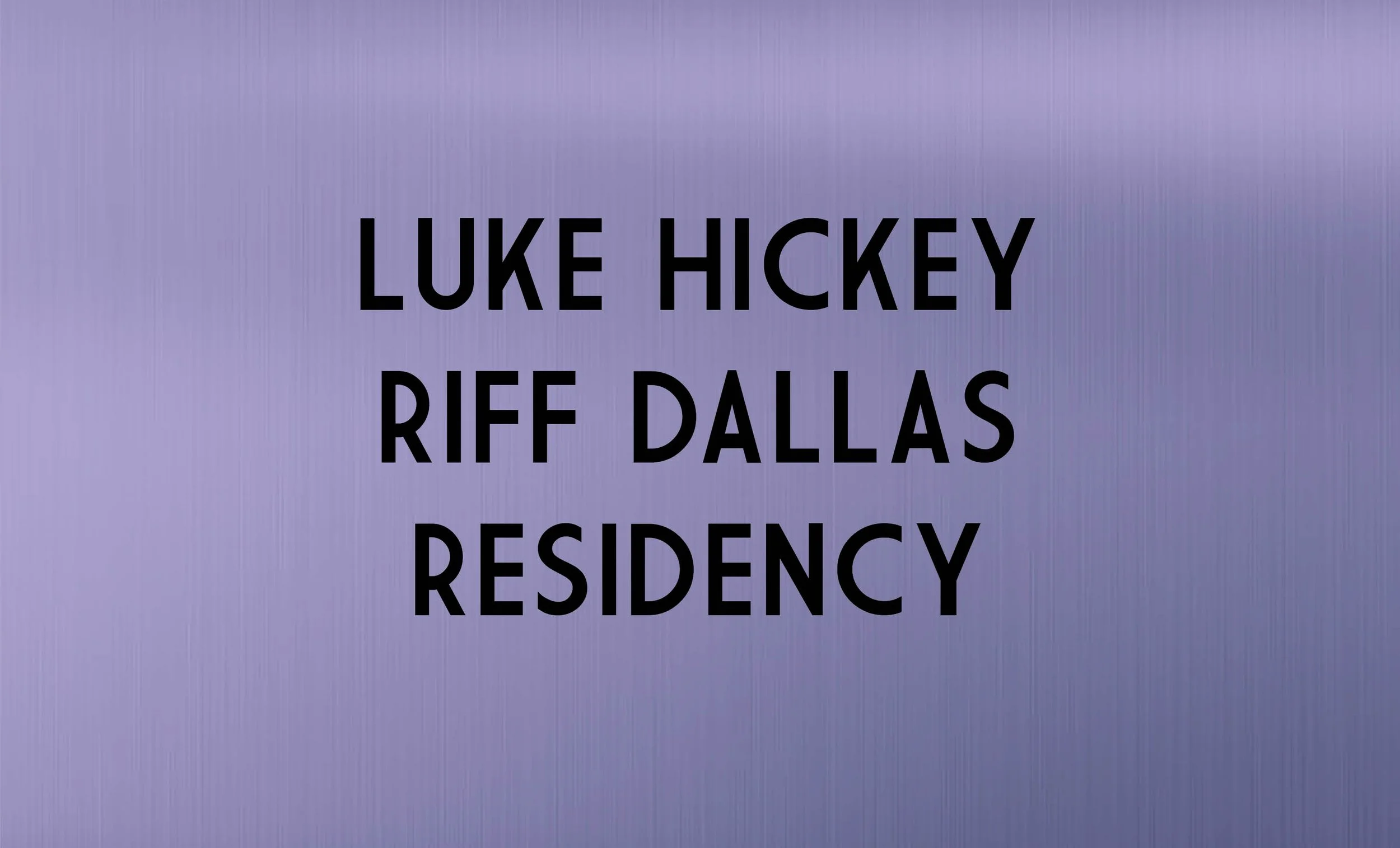 Luke Hickey RIFF  Residency 2027