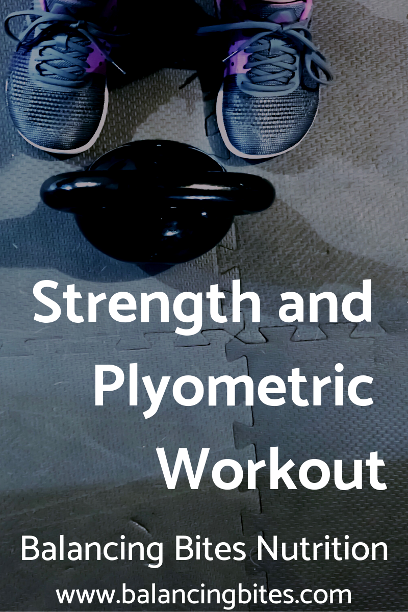 Strength and Plyometric Workout - Balancing Bites Nutrition.png