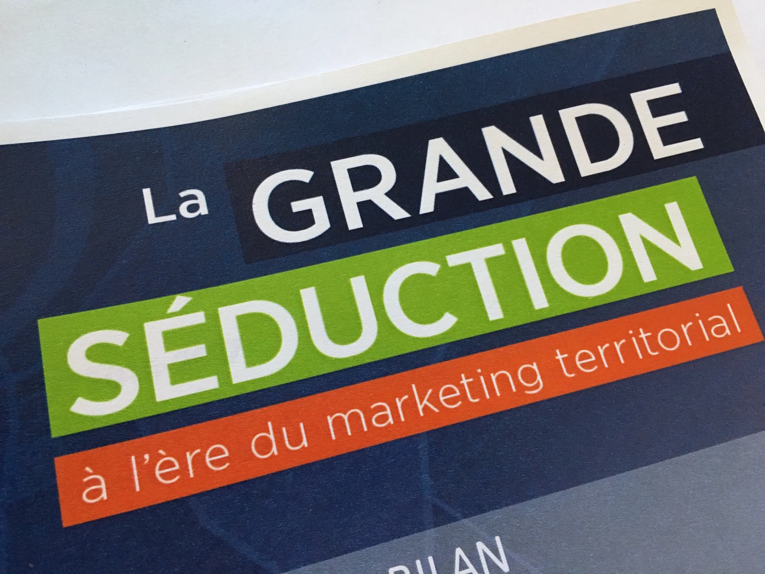 Colloque 2017 : La grande séduction, à l'ère du marketing territorial