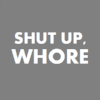 02- Shut Up, Whore.png