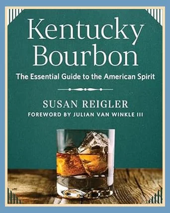 Kentucky Bourbon The Essential Guide to the American Spirit