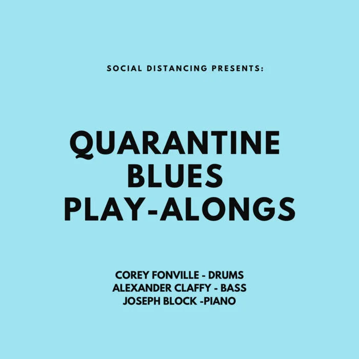 Quarantine Blues Play-Alongs