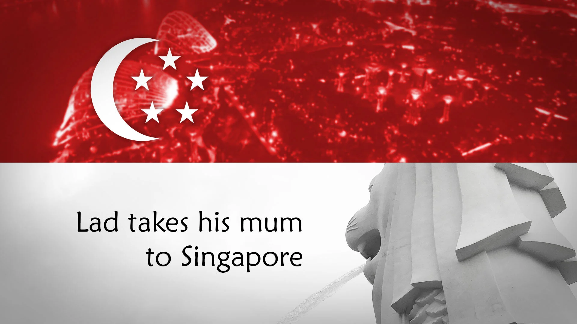 Lad takes his mum to SG