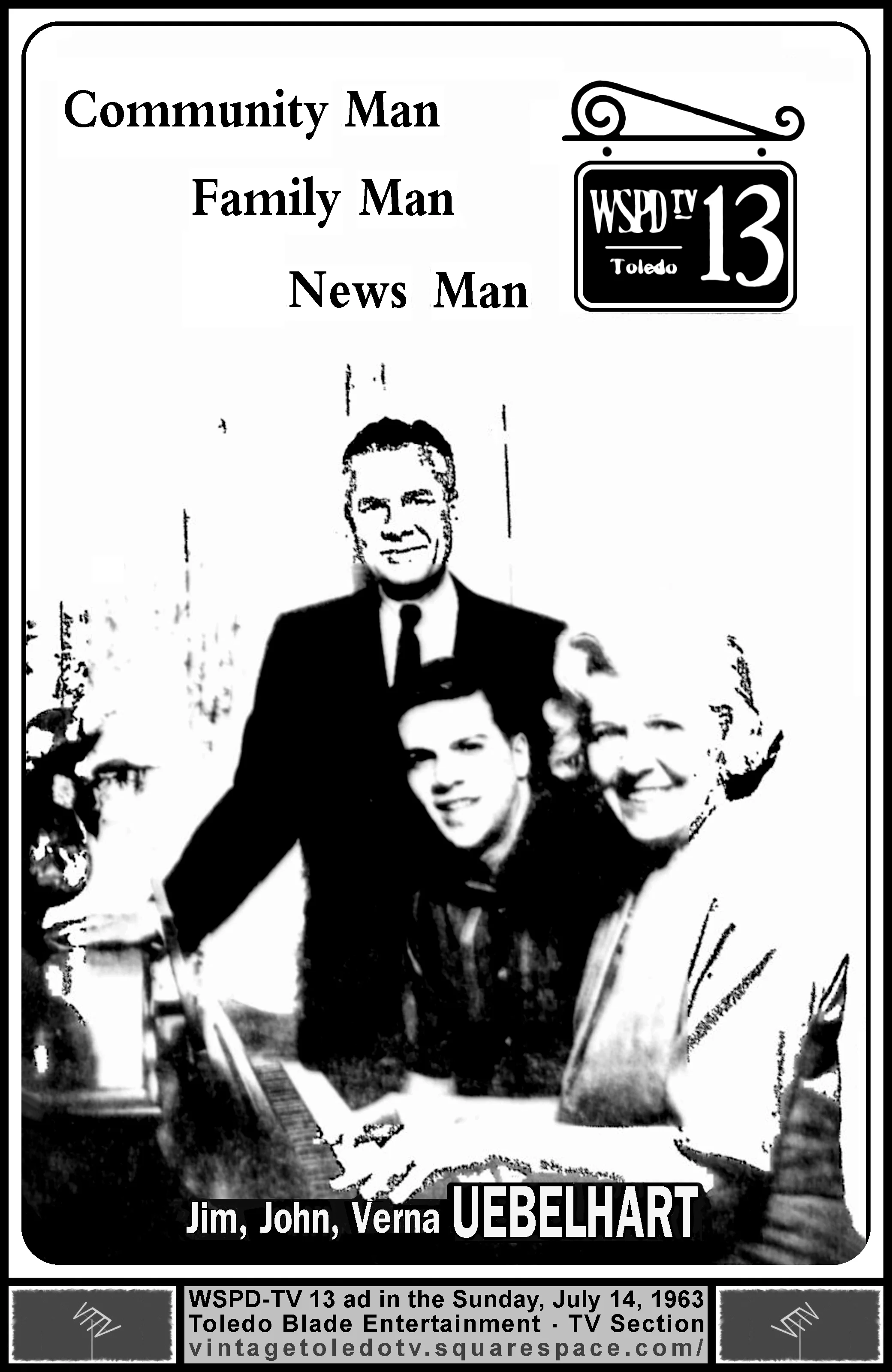 Jim Uebelhart: Community Man, Family Man, News Man - WSPD-TV 13 (Sunday, 7/14/63 ad, in The Blade Entertainment-TV Section)