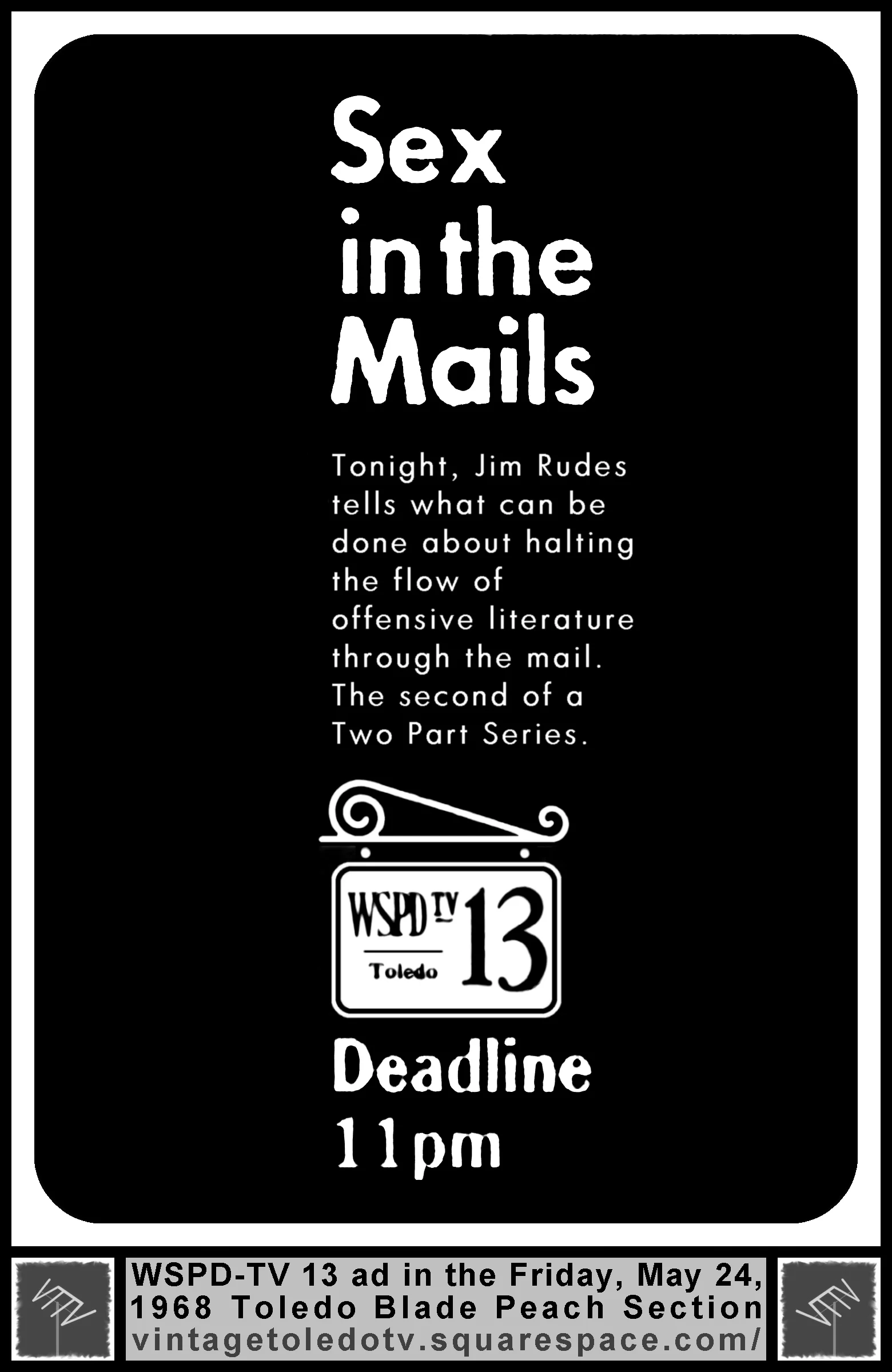 Jim Rudes story, "Sex in the Mails," on Deadline, on WSPD-TV 13 (Friday, 5/24/68 ad, in The Blade Peach Section)