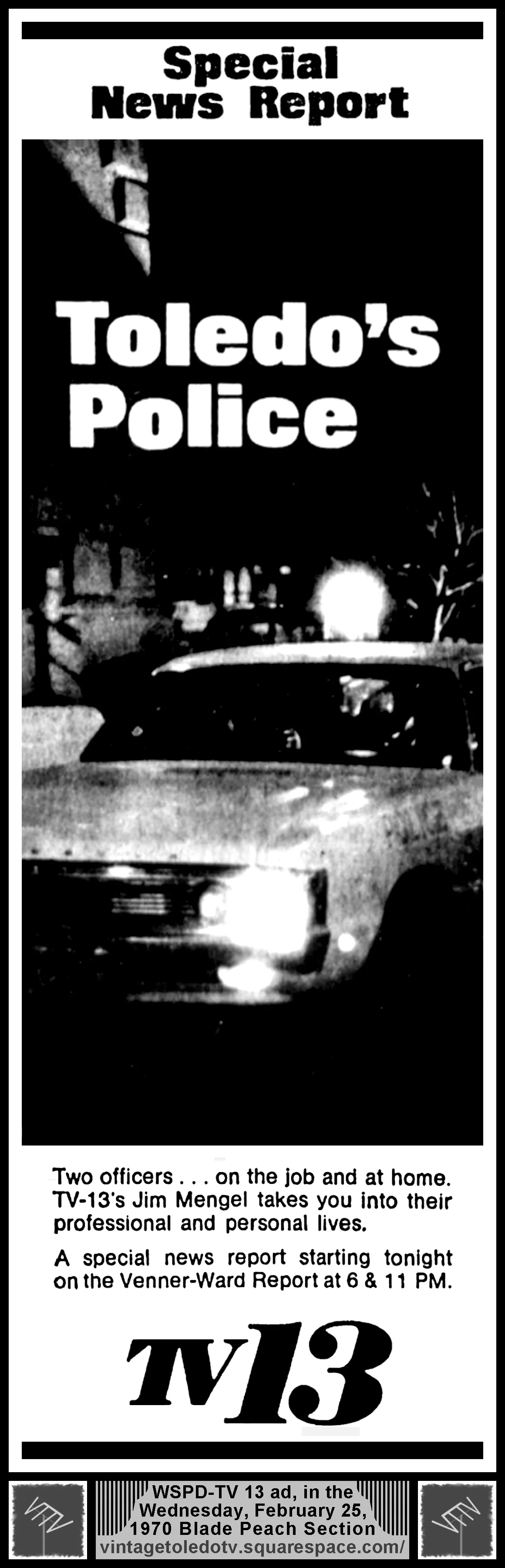 Jim Mengel series of reports on Toledo's Police, on The Venner-Ward Report (Wednesday, 2/25/70 ad, in The Blade Peach Section)
